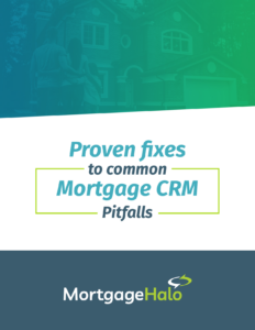 Halo Programs | Mortgage HaloProven Fixes to Common CRM Pitfalls Proven Fixes to Common CRM Pitfalls